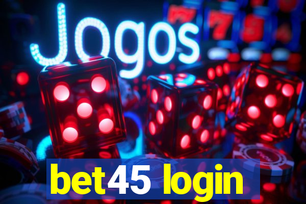 bet45 login